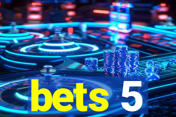 bets 5